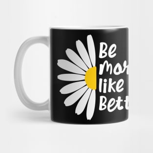 🎁 Spring Summer Daisy Flower - Less Karen's Be more Like Betty Mug